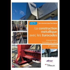 La construction métallique avec les Eurocodes - Interprétation et exemples de calcul