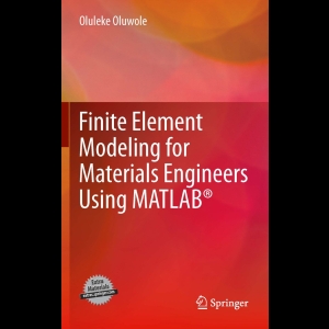 Finite Element Modeling for Materials Engineers Using MATLAB