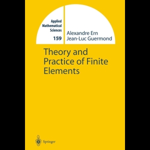 Theory and Practice of Finite Elements