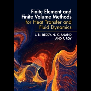 Finite Element and Finite Volume Methods for Heat Transfer and Fluid Dynamics