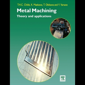 Metal Machining - Theory and Applications