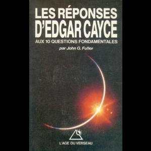 Les Réponses d'Edgar Cayce aux 10 Questions Fondamentales