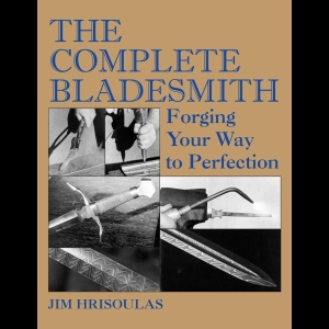 The Complete Bladesmith - Forging Your Way to Perfection