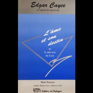 Edgar Cayce - L'âme et son destin ou le vrai sens de la vie