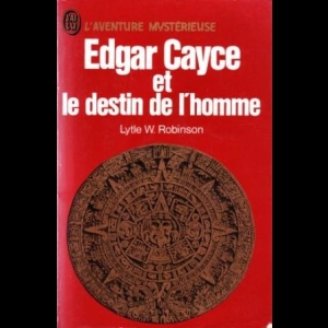 Edgar Cayce et le destin de l'homme