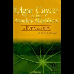 Edgar Cayce et les annales Akashikes - Le livre de la vie