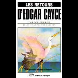 Les retours d'Edgar Cayce - L'histoire de ses Réincarnations