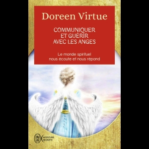 Communiquer et guérir avec les anges
