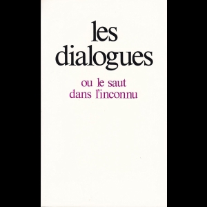 Les Dialogues - ou le saut dans l'inconnu