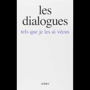 Les Dialogues - tels que je les ai vécus