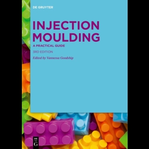 Injection Moulding - A Practical Guide