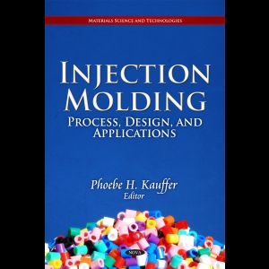 Injection Molding - Process, Design, and Applications