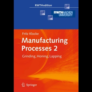 Manufacturing Processes 2 - Grinding, Honing, Lapping