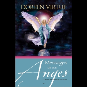 Messages de vos anges - Ce que vos anges veulent que vous sachiez