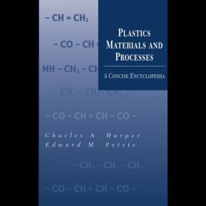 Plastics Materials and Processes - A Concise Encyclopedia