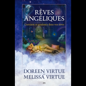 Rêves angéliques - Guérison et guidance dans vos rêves
