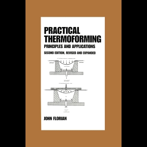 Practical Thermoforming - Principles and Applications