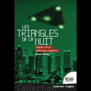 Les triangles de la nuit - Enquête sur un phénomène inquiétant