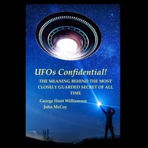 UFOs Confidential - The Meaning Behind the Most Closely Guarded Secrets of All Time