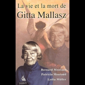 La Vie et la Mort de Gitta Mallasz