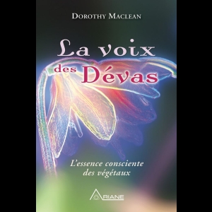 La voix des Dévas - L'essence consciente des végétaux