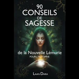 90 Conseils de Sagesse de la Nouvelle Lémurie - Pour l'Automne