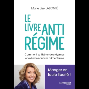 Le Livre Antirégime - Comment se libérer des régimes et éviter les dérives alimentaires
