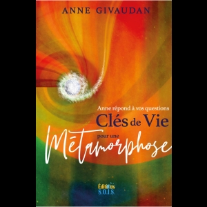 Anne répond à vos questions - Clés de Vie pour une Métamorphose