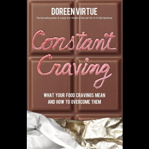 Constant Craving - What Your Food Cravings Mean and How to Overcome Them