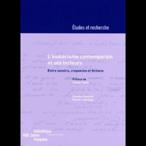 L'ésotérisme contemporain et ses lecteurs - Entre savoirs, croyances et fictions