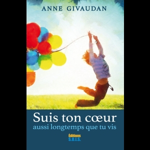 Suis ton cœur aussi longtemps que tu vis