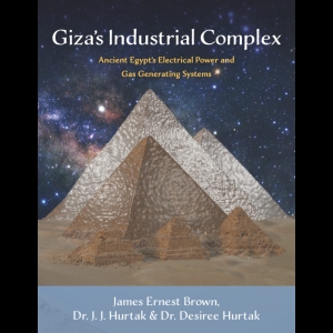 Giza's Industrial Complex - Ancient Egypt's Electrical Power & Gas Generating Systems