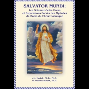 Salvator Mundi - Les 76 Noms Sacrés des Myriades Expressions du Christ Cosmique