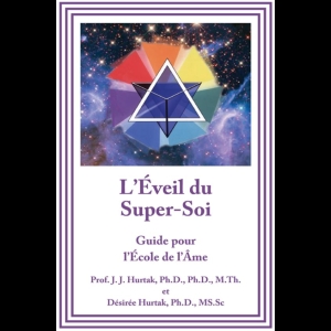 L'Eveil du Super-Soi - Guide pour l'Ecole de l'Ame