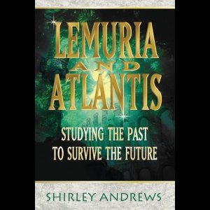 Lemuria and Atlantis - Studying the Past to Survive the Future