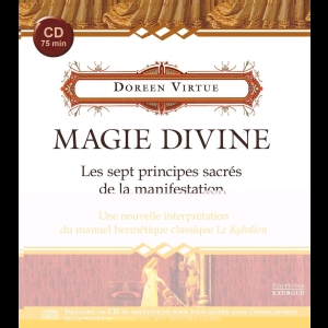 Magie Divine - Les sept principes sacrés de la manifestation