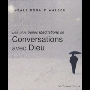 Les plus belles méditations de conversations avec Dieu