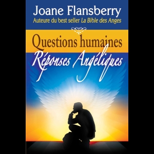 Questions humaines - Réponses Angéliques