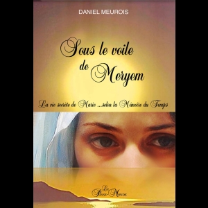 Sous le voile de Meryem - La vie secrète de Marie