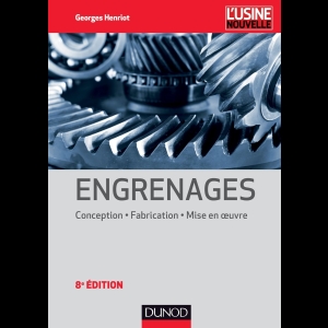 Engrenages - Conception - Fabrication - Mise en oeuvre