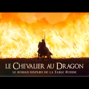 Le Chevalier Au Dragon - Le Roman Disparu de la Table Ronde
