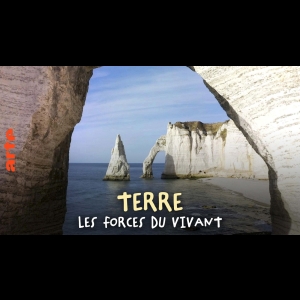Terre - Les Forces du Vivant