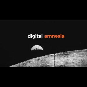 Digital Amnesia