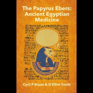 The Papyrus Ebers - Ancient Egyptian Medicine