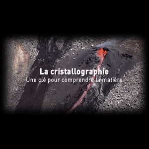 La Cristallographie - Une Clé pour Comprendre la Matière