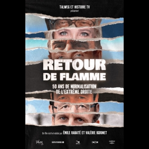 Retour de Flamme - 50 ans de Normalisation de l’Extrême Droite 