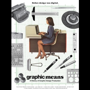 Graphic Means - A History of Graphic Design Production