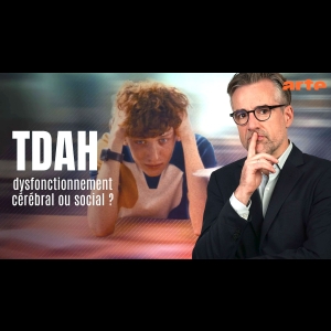 TDAH - Dysfonctionnement Cérébral ou Social ?