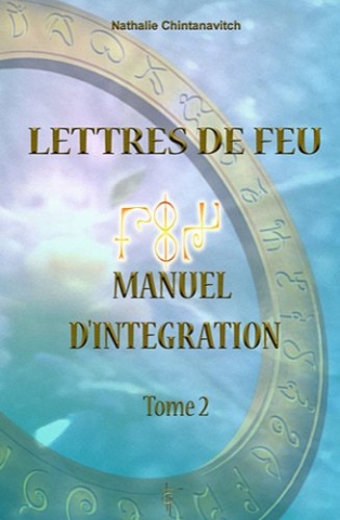 Lettres de Feu - Manuel d'Intégration, tome 2 Nathalie Chintanavitch