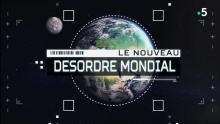 Le nouveau désordre mondial Bertrand Delais  France5